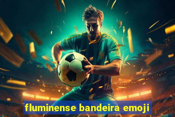 fluminense bandeira emoji